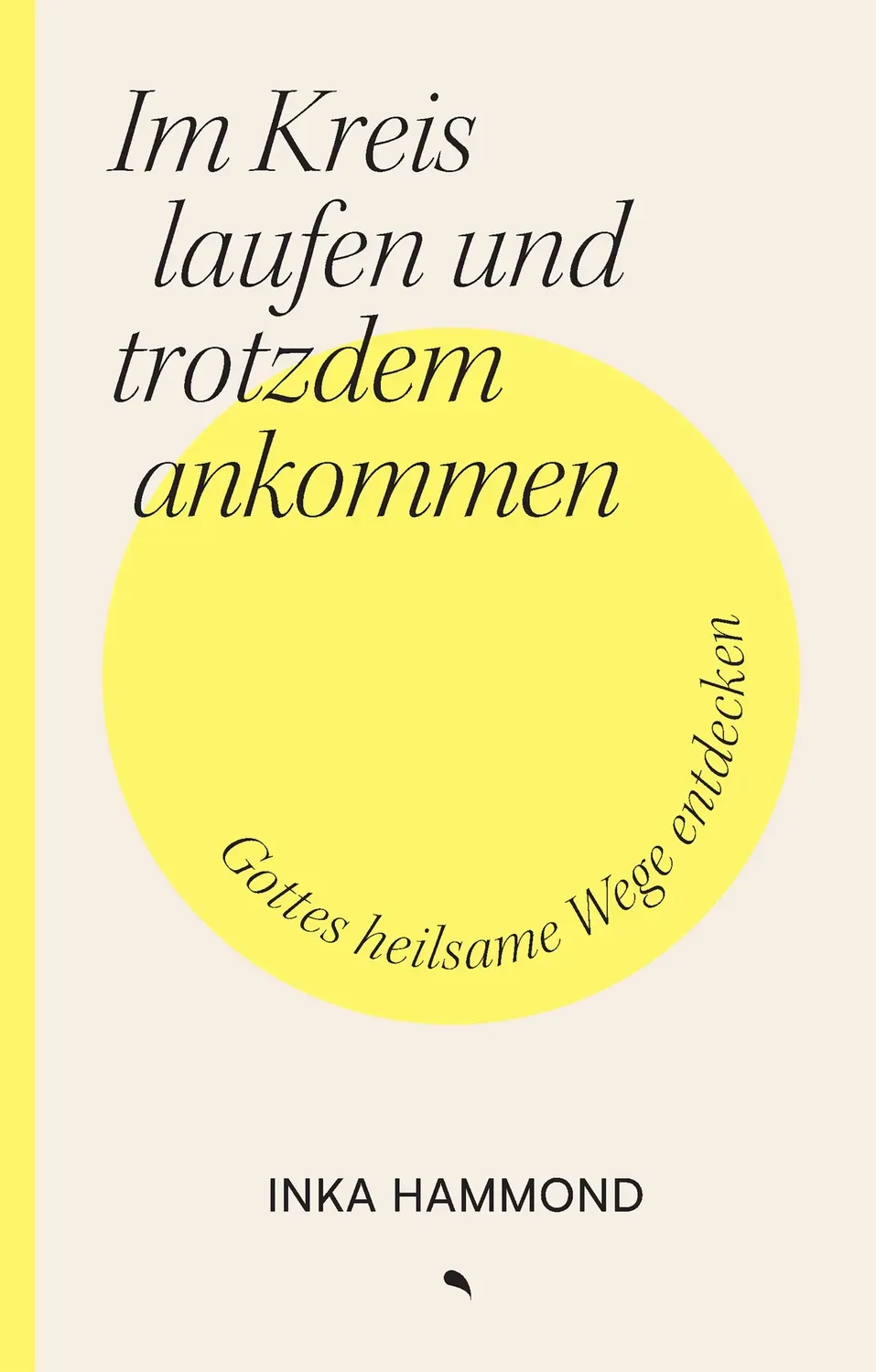 Hoffnung für alle Im Kreis laufen und trotzdem ankommen E-Book