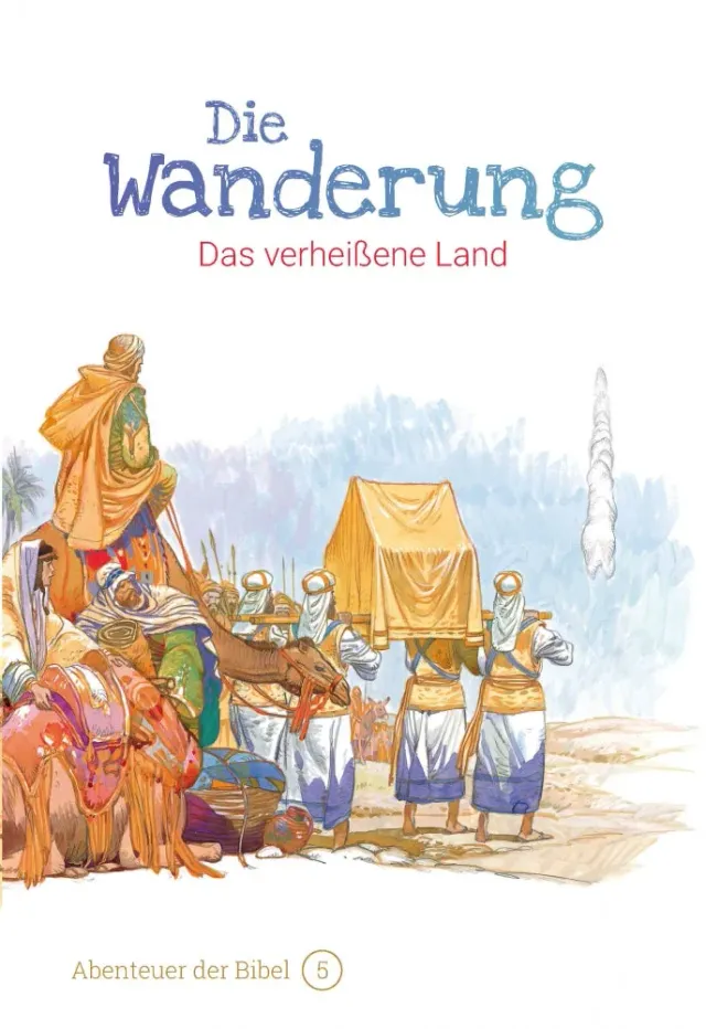Gnadenpunkt Abenteuer der Bibel Band 5 Die Wanderung Kinderbibel