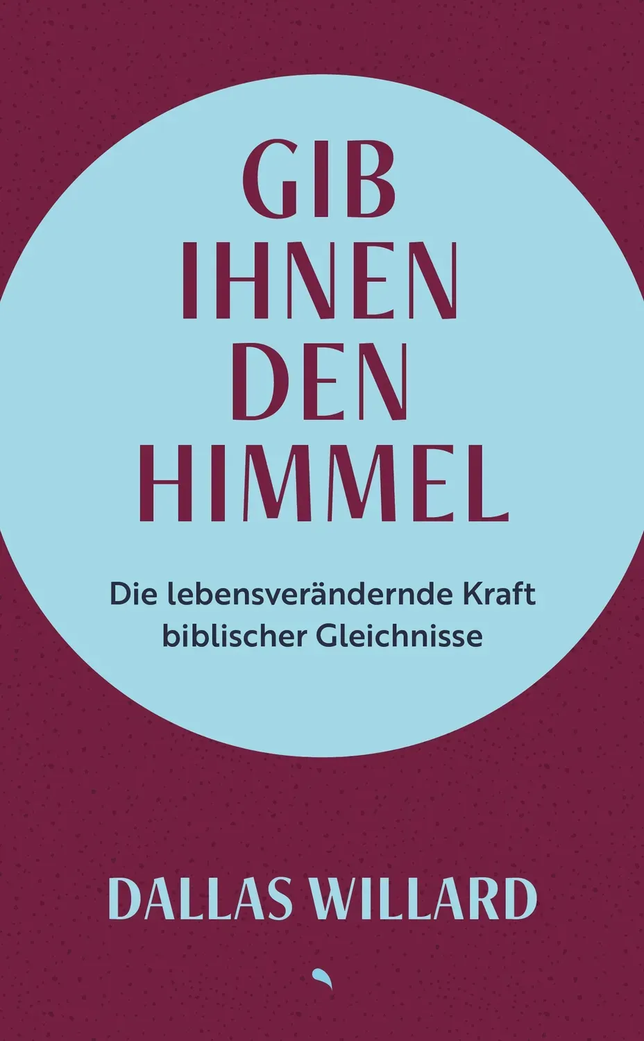 Hoffnung für alle Gib ihnen den Himmel gebunden Gleichnisse