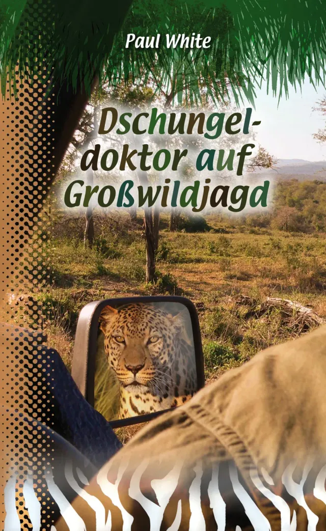 Dschungeldoktor auf Großwildjagd Buch Serengeti Abenteuer