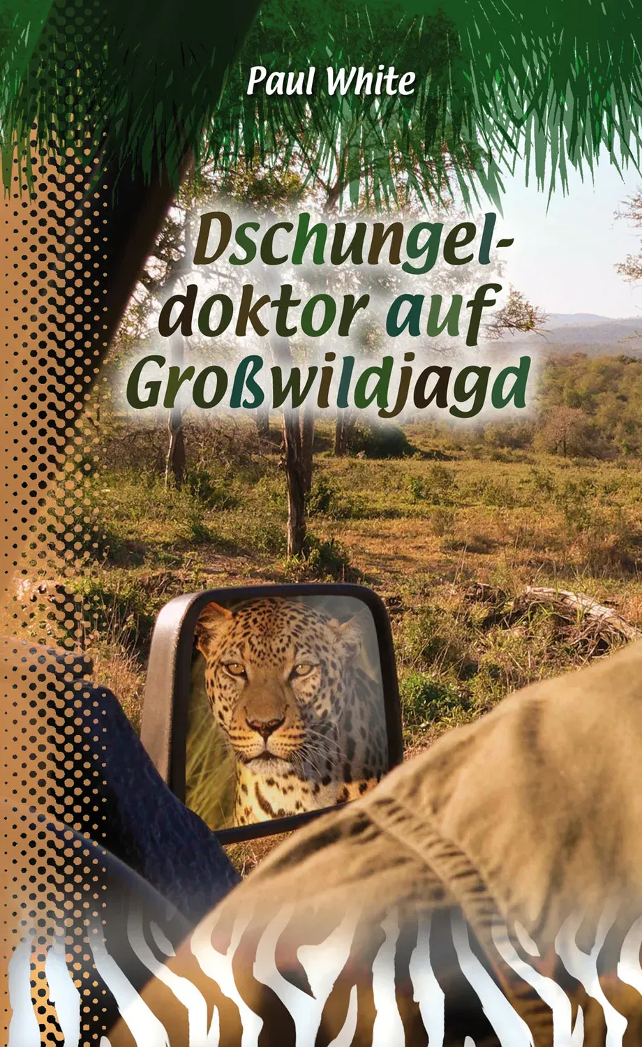 Dschungeldoktor auf Großwildjagd Buch Serengeti Abenteuer