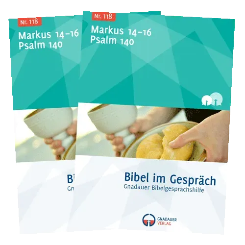 Bibel im Gespräch Nr. 118 Bibelheft Markus 14–16 Psalm 140