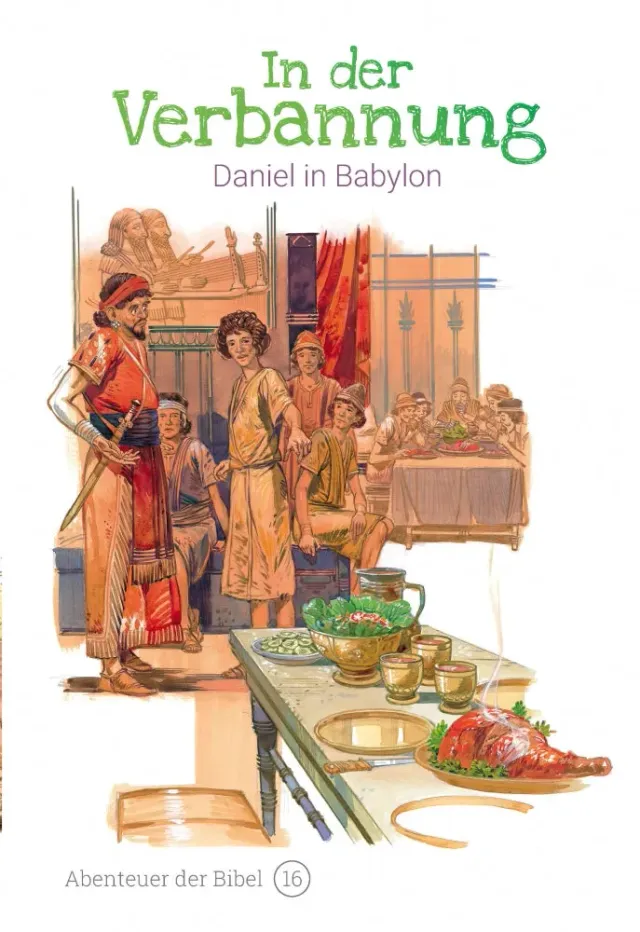 Gnadenpunkt Abenteuer der Bibel Band 16 In der Verbannung Kinderbibel