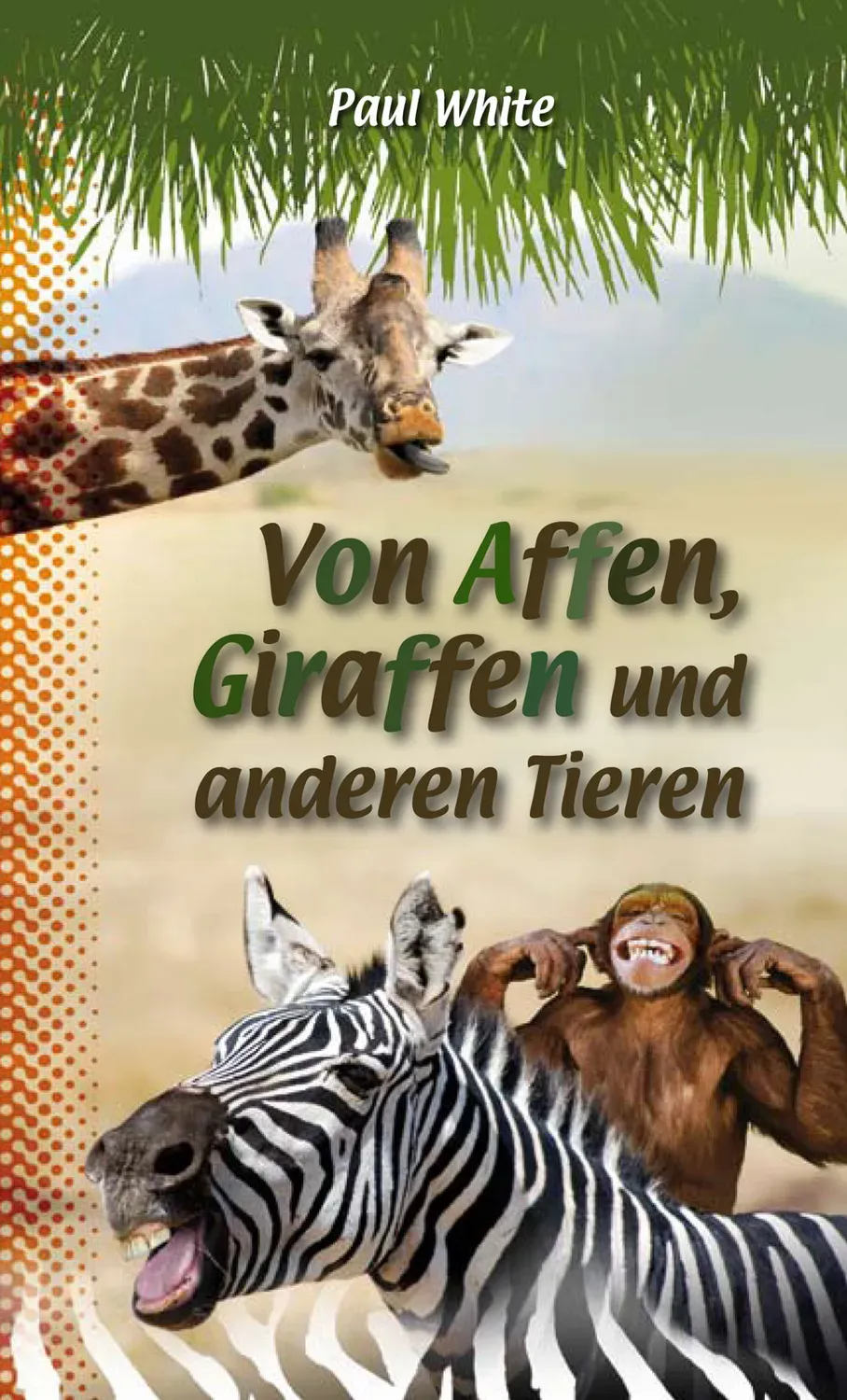 Gnadenpunkt Von Affen Giraffen und anderen Tieren Kinderbuch