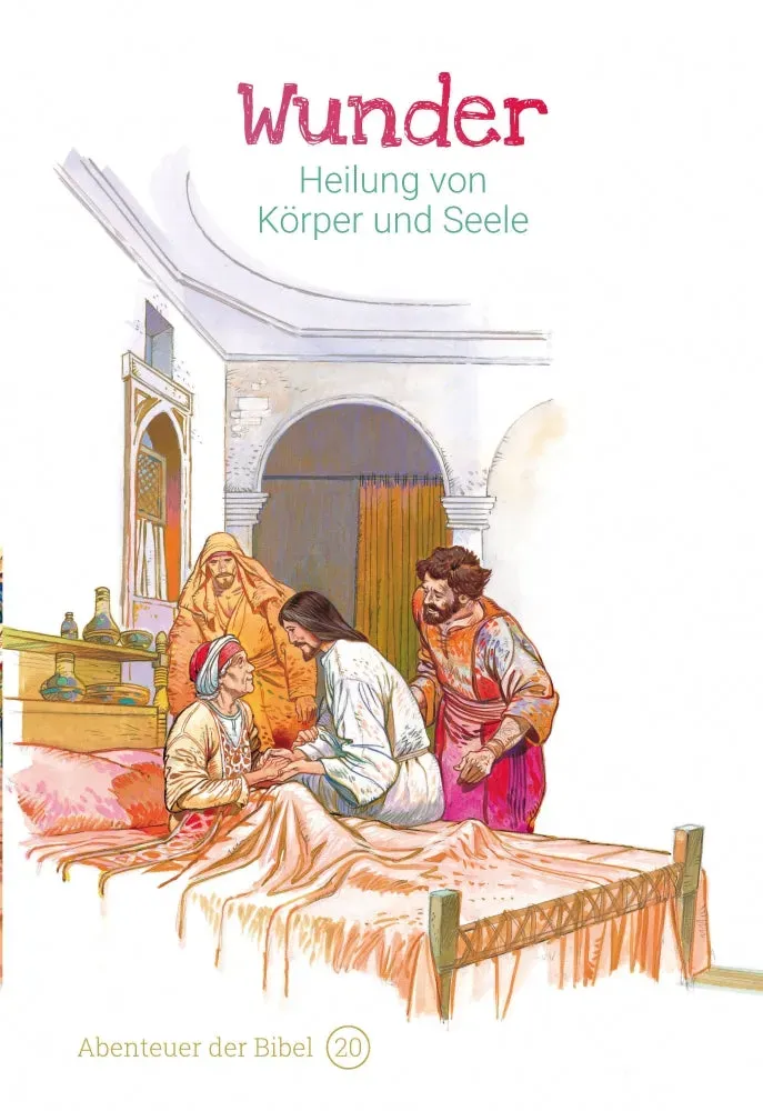 Gnadenpunkt Abenteuer der Bibel Band 20/30: Wunder – Heilung von Körper und Seele Kinderbibel