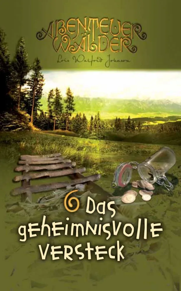 Abenteuerwälder 6 Das geheimnisvolle Versteck Kinderbuch ab 9