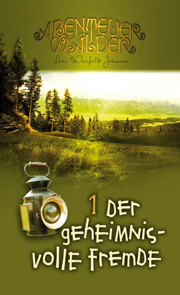 Abenteuerwälder 1 Der geheimnisvolle Fremde Buch