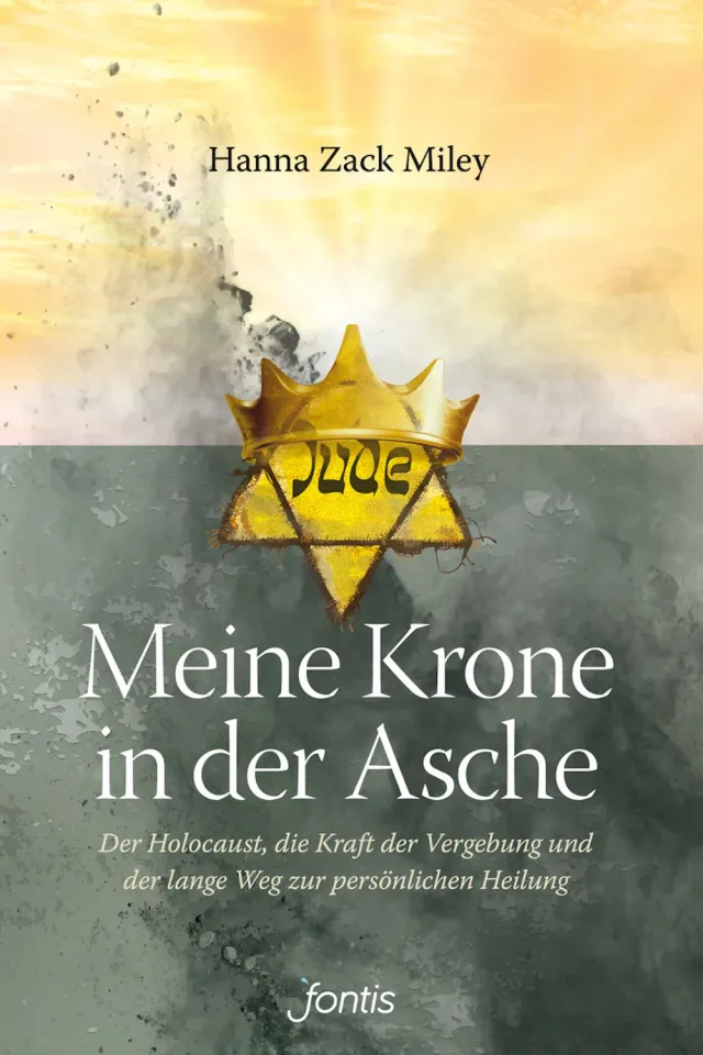 Hoffnung für alle Meine Krone in der Asche E-Book Holocaust