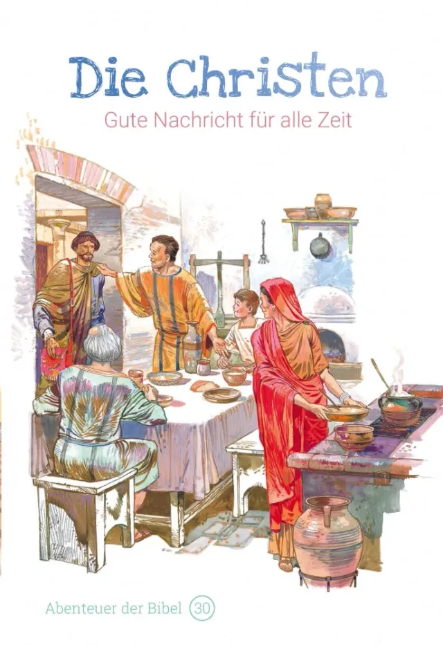Gnadenpunkt Abenteuer der Bibel Band 30 Die Christen Kinderbibel